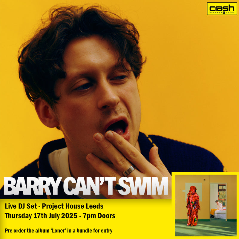 Barry Can't Swim - Loner : Album + Ticket Bundle  (Live Dj Set at Project House Leeds) *Pre-Order