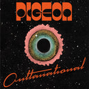 Pigeon - OUTTANATIONAL *Pre-Order