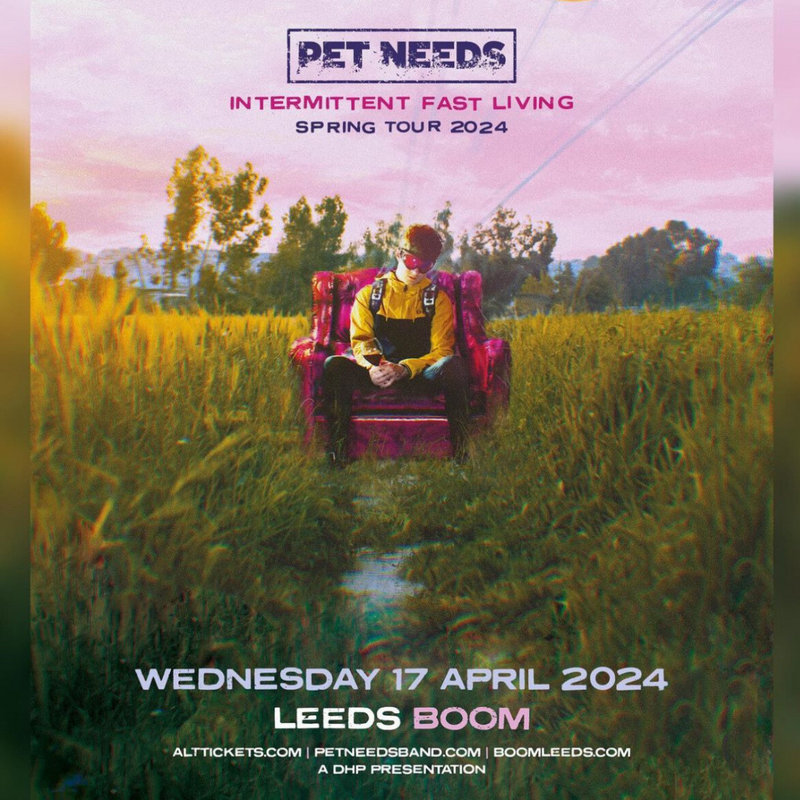 Pet Needs 17/04/24 @ Boom Leeds
