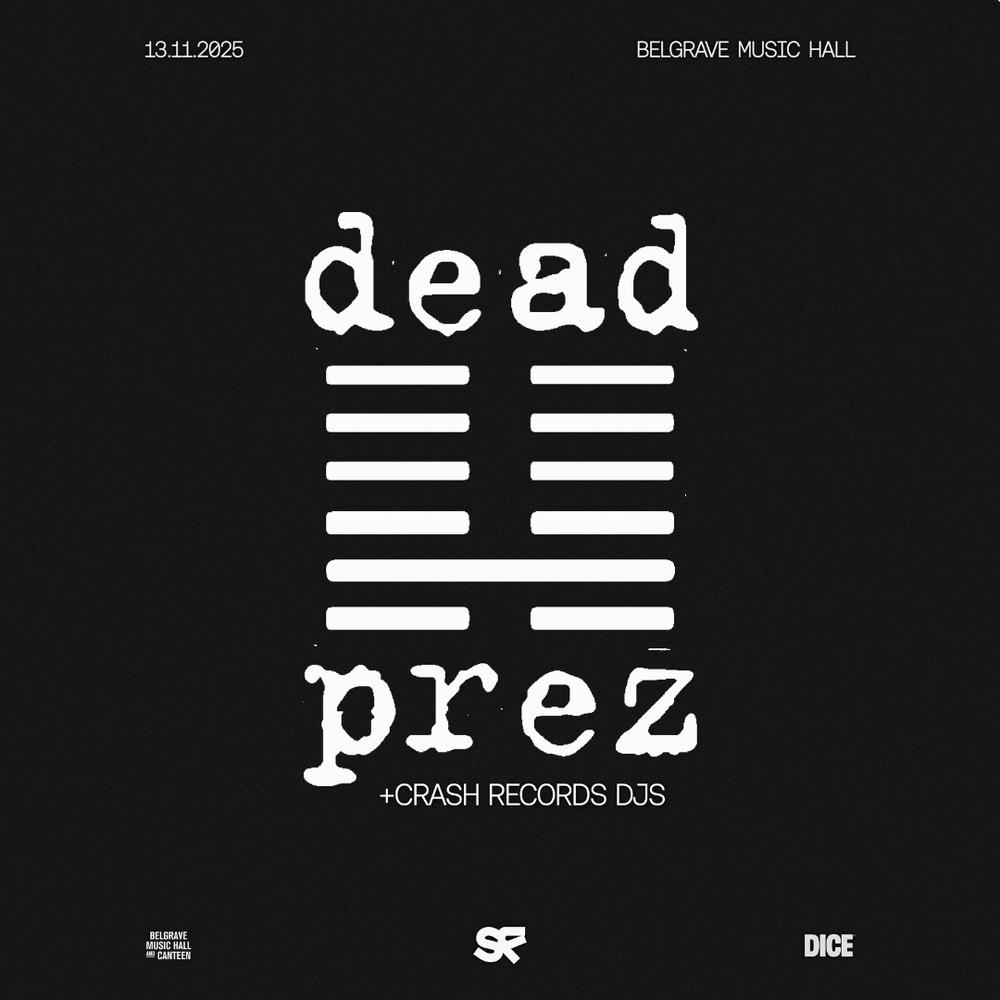 Dead Prez 13/11/25 @ Belgrave Music Hall