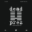 Dead Prez 13/11/25 @ Belgrave Music Hall