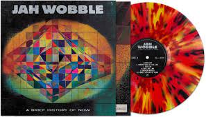 Jah Wobble - A Brief History Of Now