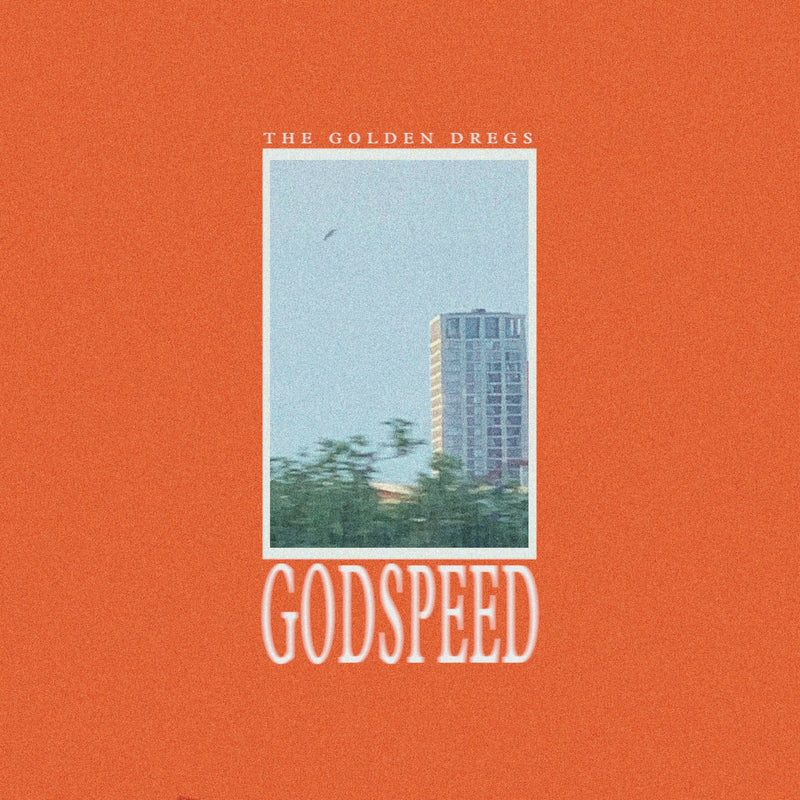 Golden Dregs (The) - Godspeed