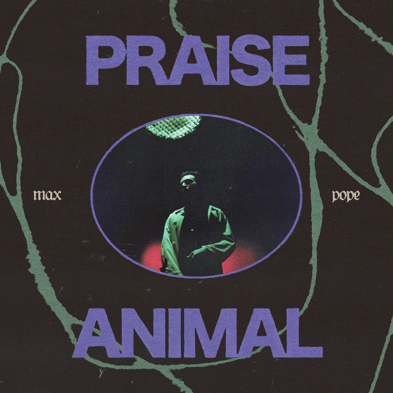 Max Pope - Praise Animal *Pre-Order