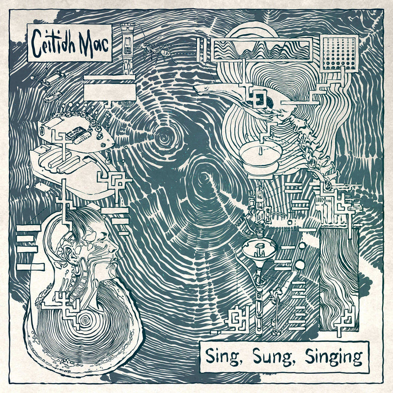 Ceitidh Mac - Sing, Sung, Singing *Pre-Order