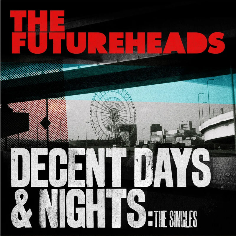 Futureheads (The) - Decent Days & Nights: The Singles
