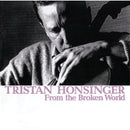 TRISTAN HONSINGER - FROM THE BROKEN WORLD