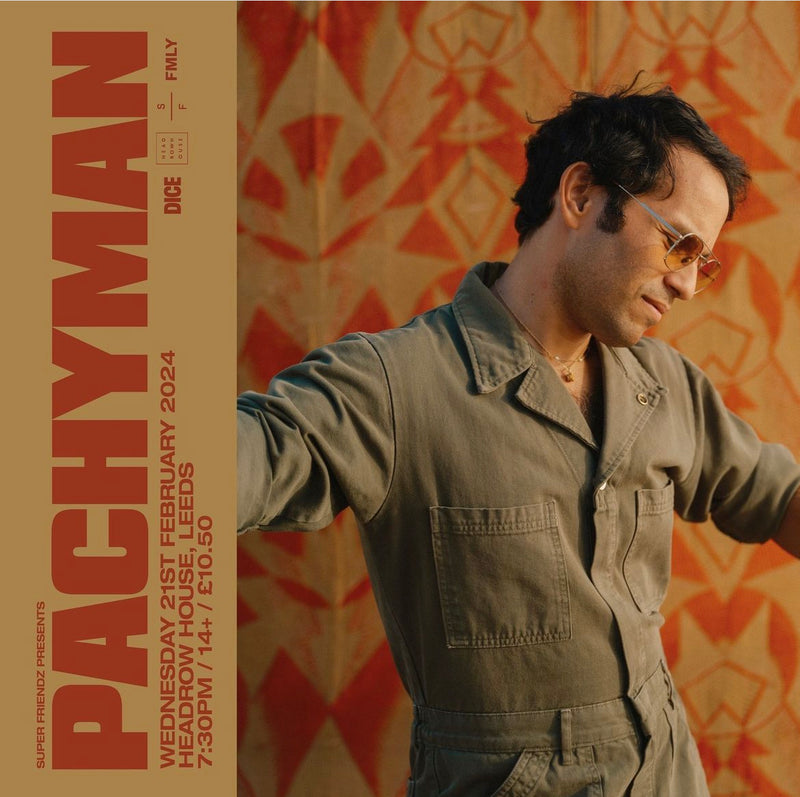 Pachyman 21/02/24 @ Headrow House