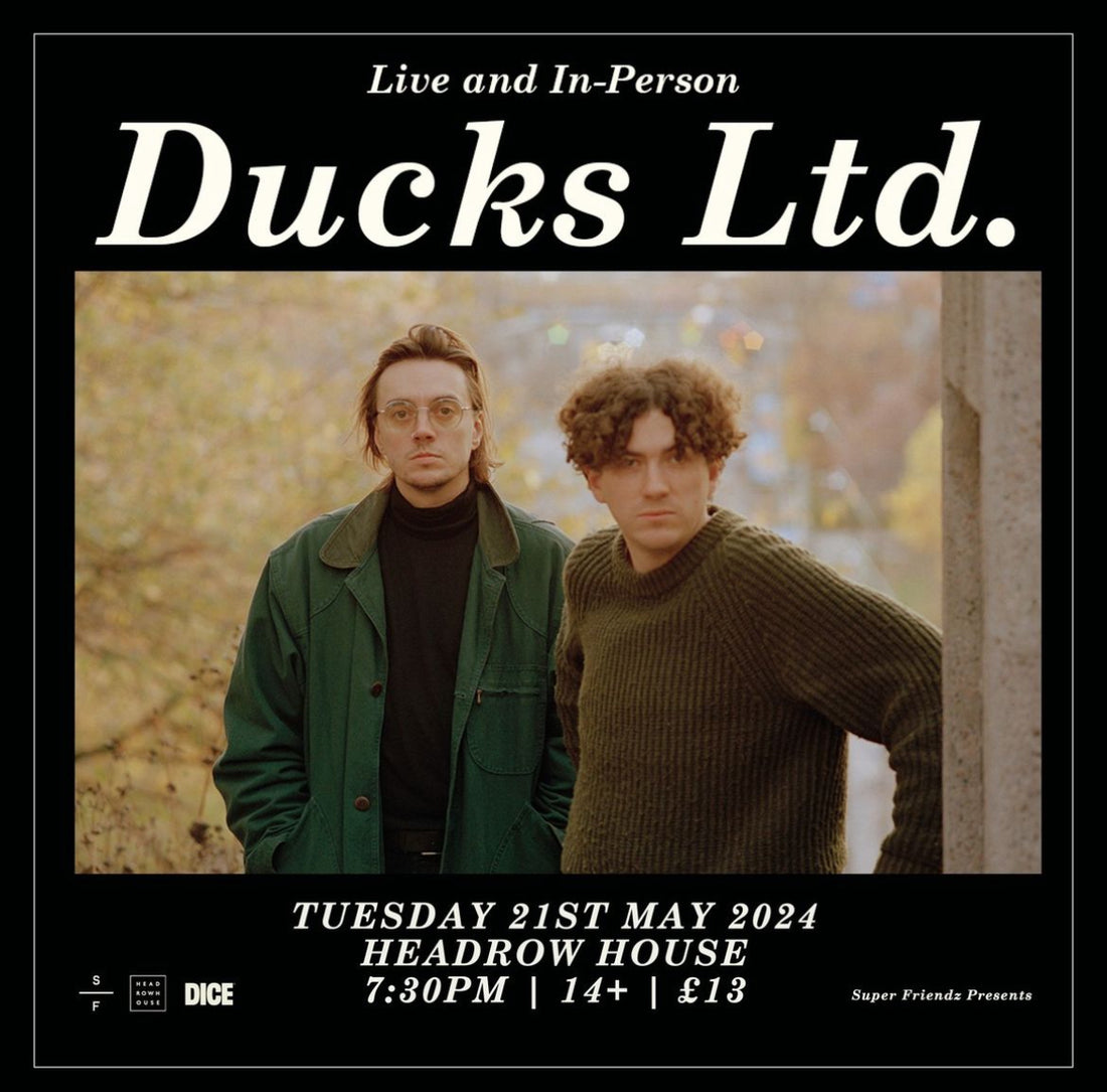 Ducks Ltd. 21/05/24 @ Headrow House