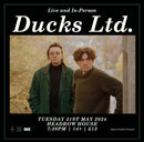 Ducks Ltd. 21/05/24 @ Headrow House