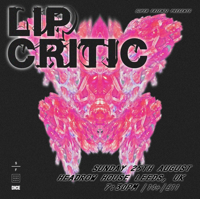 Lip Critic 25/08/24 @ Headrow House