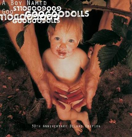 Goo Goo Dolls - A Boy Named Goo: 30th Anniversary Edition