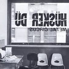 Husker Du - Metal Circus