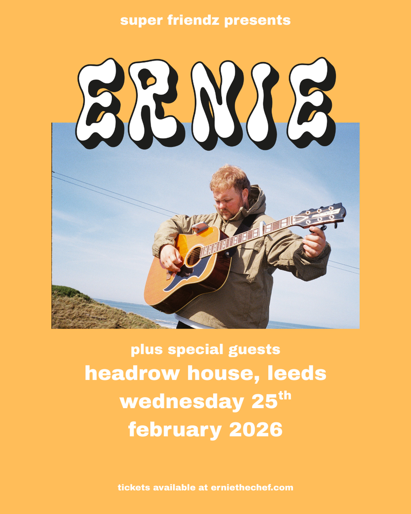 ERNIE + Zach Thompson 25/02/26 @ Headrow House