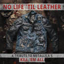 Various Artists - No Life 'Til Leather – A Tribute To Metallica’s Kill ‘Em All