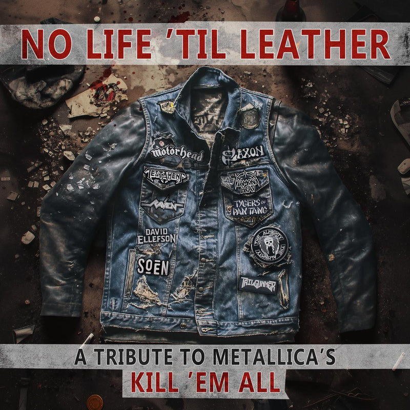 Various Artists - No Life 'Til Leather – A Tribute To Metallica’s Kill ‘Em All *Pre-Order
