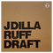 J Dilla - Ruff Draft