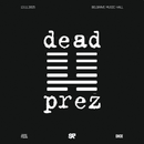 Dead Prez 13/11/25 @ Belgrave Music Hall