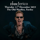 Then Jerico 11/12/25 @ Old Woollen