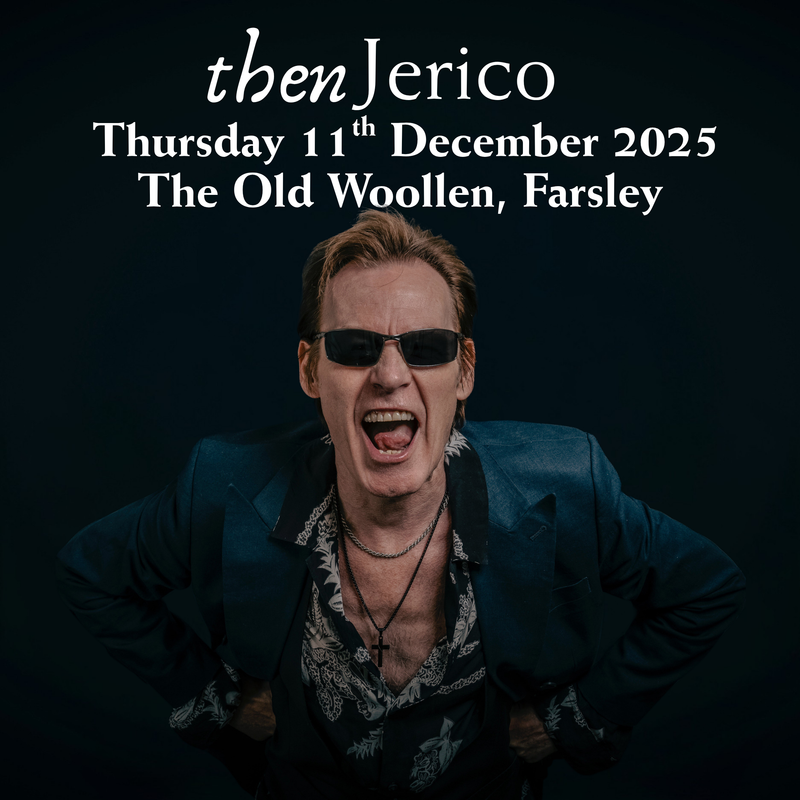 Then Jerico 11/12/25 @ Old Woollen