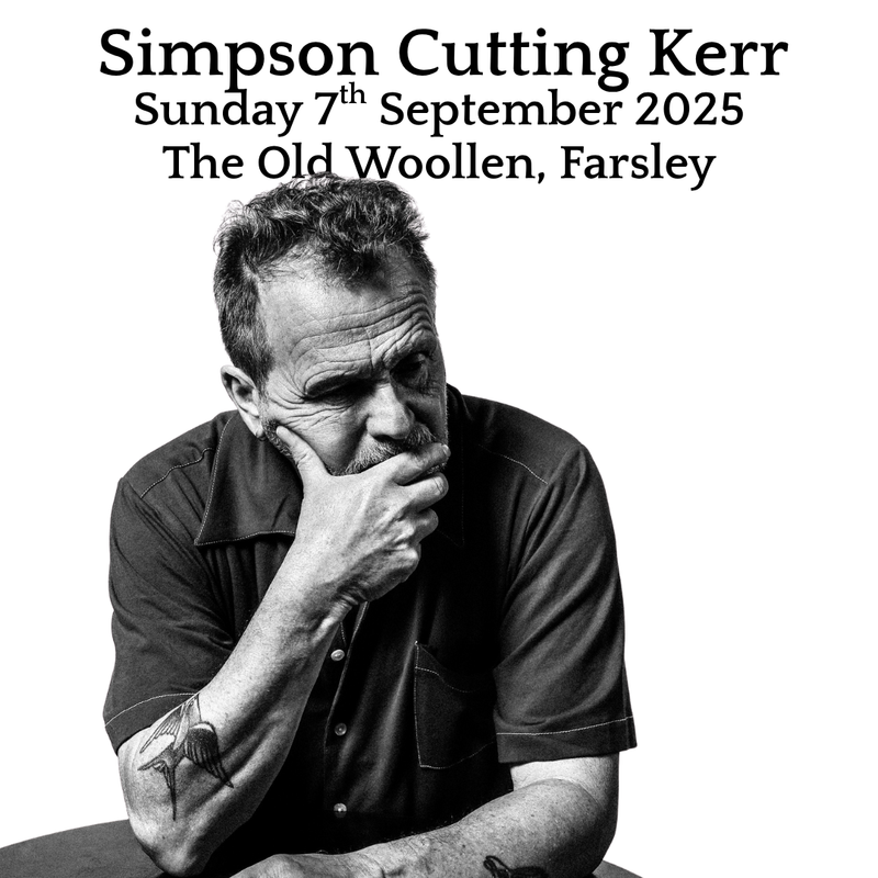 Simpson Cutting Kerr 07/09/25 @ Old Woollen