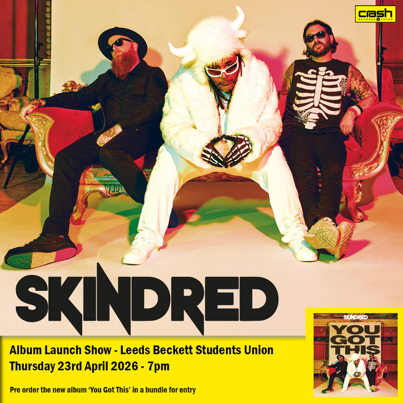 Skindred - You Got This : Album  + Ticket Bundle  (Album Launch Show at Leeds Beckett Students Union) *Pre-Order