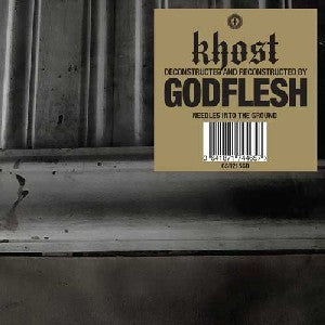 Khost - Needles Into The Ground: Deconstructed And Reconstructed By Godflesh