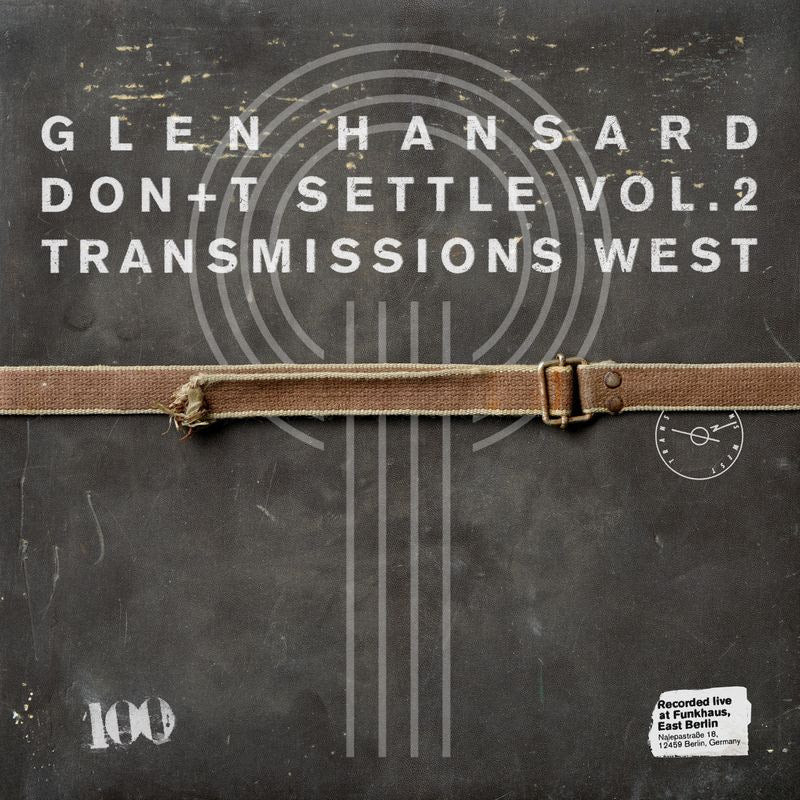 Glen Hansard - Don+t Settle (Vol. 2 - Transmissions West)