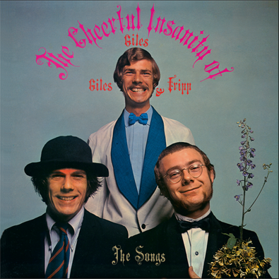 Giles, Giles & Fripp - The Cheerful Insanity of Giles, Giles & Fripp – The Songs