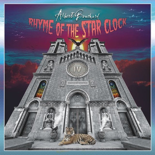 Albert Bouchard - Imaginos IV - Rhyme Of The Starclock *Pre-Order