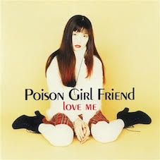 POiSON GiRL FRiEND - Love Me *Pre-Order