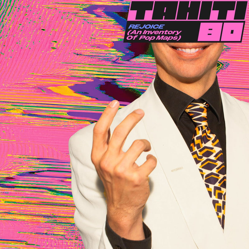 Tahiti 80 - Rejoice (An Inventory Of Pop Maps) *Pre-Order