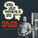 CALEB - BABY YOUR PHRASING IS BAD *Pre-Order