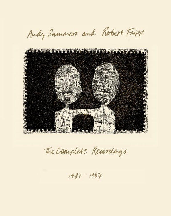Andy Summers and Robert Fripp - Advance Masked/The Complete Recordings 1981 – 1984