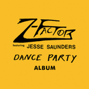 Z-Factor (feat. Jesse Saunders) - Dance Party Album *Pre-Order