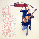 Lisa Wahlandt, Paulo Morello & Sven Faller - Only Hits *Pre-Order
