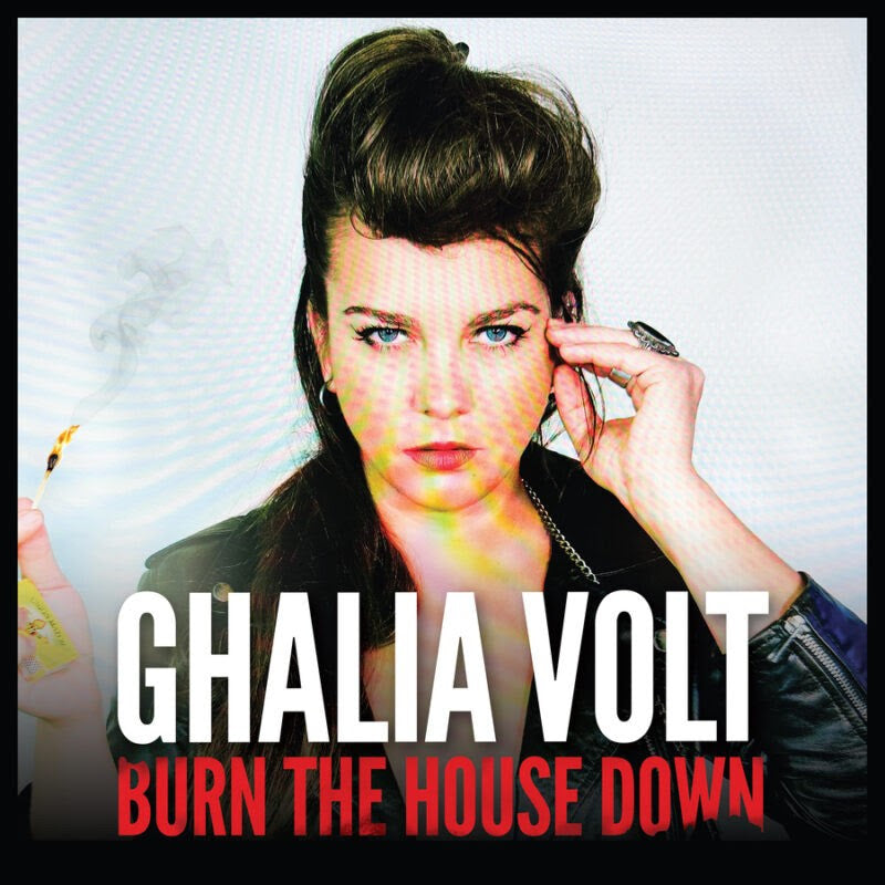 Ghalia Volt - Burn The House Down