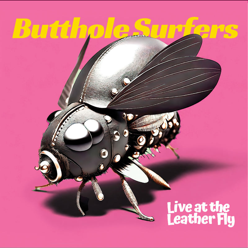 Butthole Surfers - Live at the Leather Fly *Pre-Order