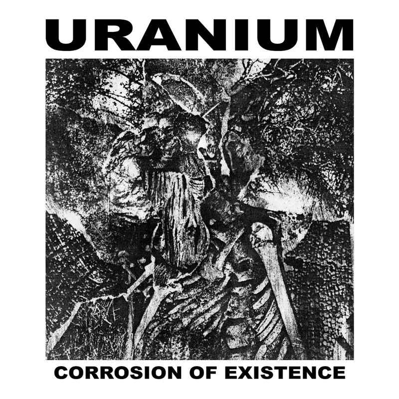 URANIUM - CORROSION OF EXISTENCE *Pre-Order