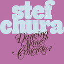 Stef Chura - Dancing Alone In The Concrete  *Pre-Order