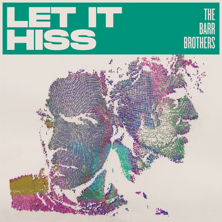 Barr Brothers (The) - Let it Hiss
