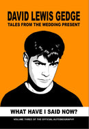 David Gedge - What Have I Said Now? Tales From The Wedding Present Volume 3 *Pre-Order