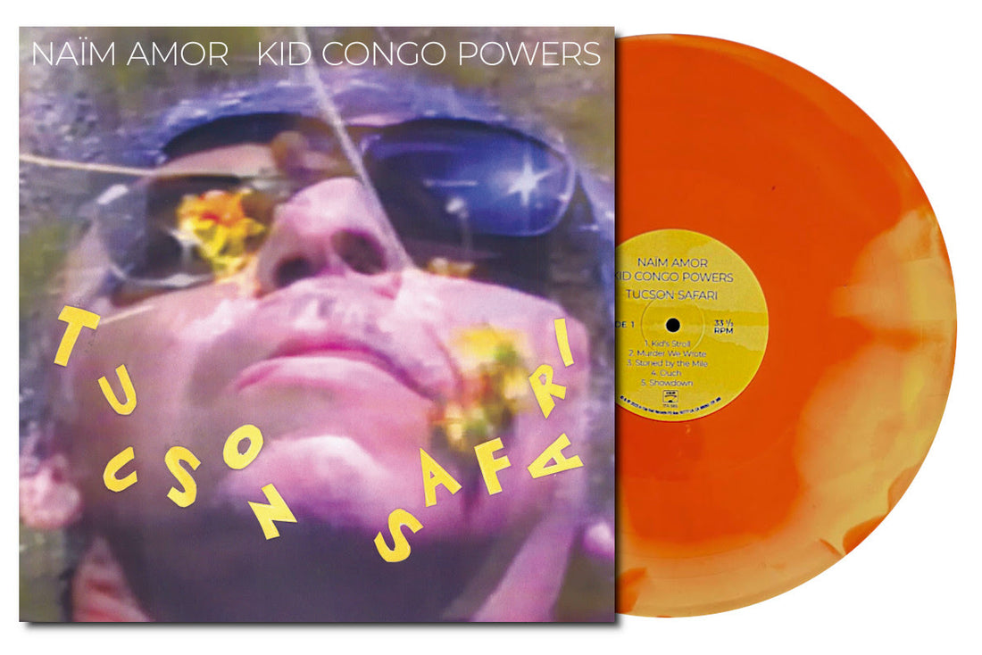 Naïm Amor & Kid Congo Powers - Tucson Safari