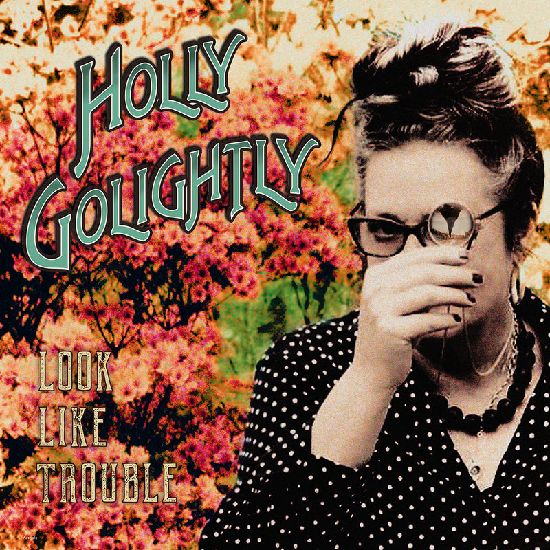 Holly Golightly - Look Like Trouble *Pre-Order
