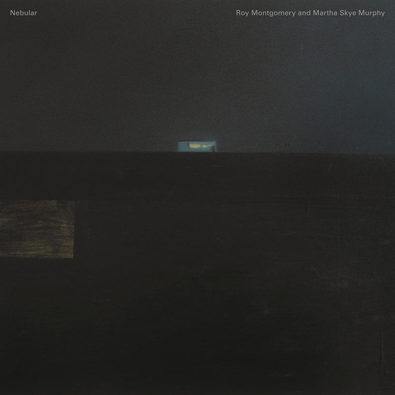 Roy Montgomery & Martha Skye Murphy - Nebular *Pre-Order