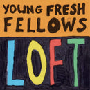 Young Fresh Fellows - Loft *Pre-Order