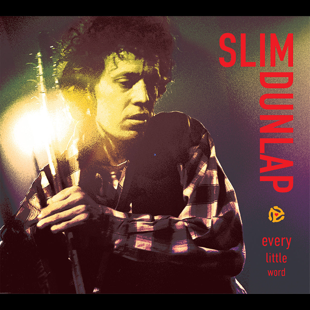 Slim Dunlap - Every Little Word - The Best of the Bonus Tracks