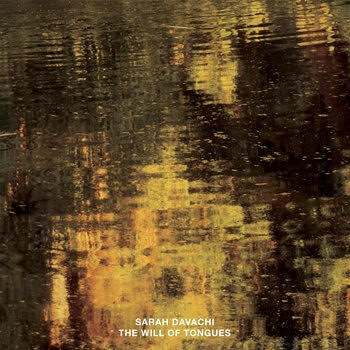Sarah Davachi - The Will of Tongues *Pre-Order