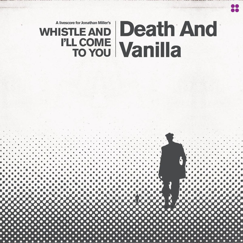 Death and Vanilla - Whistle and I’ll Come to You (Reimagined Score) *Pre-Order