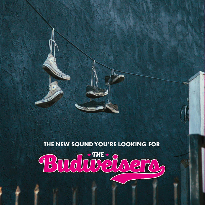 Budweisers (The) - The new sound you're looking for *Pre-Order